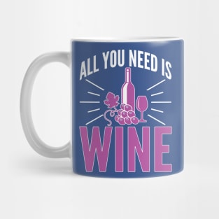 all you need is wine 2 Mug